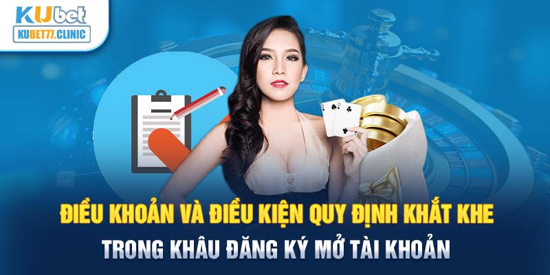 Điều khoản và điều kiện quy định khắt khe trong khâu đăng ký mở tài khoản