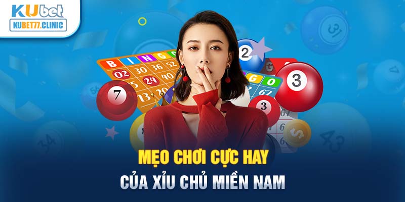 Mẹo chơi cực hay của xỉu chủ miền Nam 