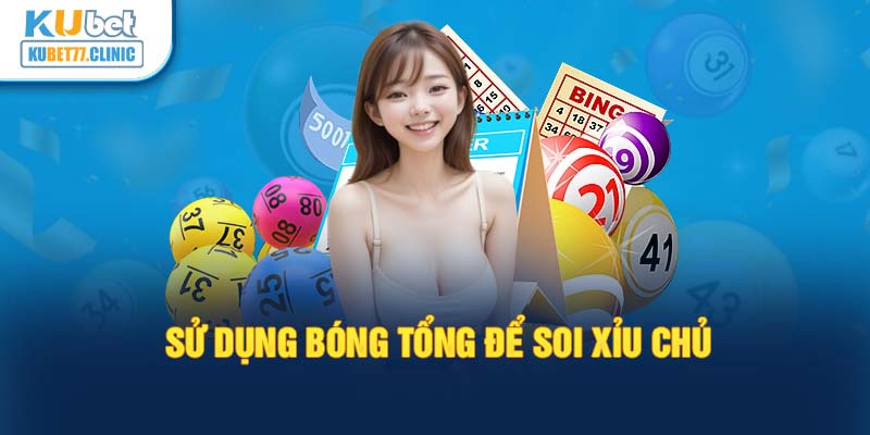 Sử dụng bóng tổng để soi xỉu chủ