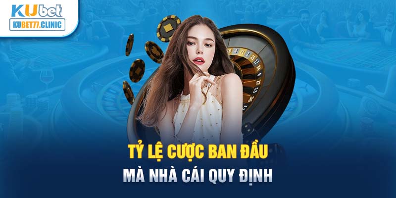 Tỷ lệ cược ban đầu mà nhà cái quy định